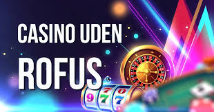 Bedste Online Casino Uden ROFUS Spilekspansion Uden Bekymringer Bedste Online Casino Uden ROFUS Spilekspansion Uden Bekymringer