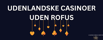 Bedste Online Casino Uden ROFUS Spilekspansion Uden Bekymringer Bedste Online Casino Uden ROFUS Spilekspansion Uden Bekymringer